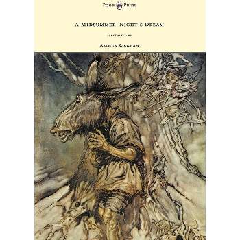 A Midsummer-Night's Dream - Illustrated by Arthur Rackham - by  William Shakespeare (Paperback)