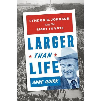 Larger Than Life - by  Anne Quirk (Hardcover)