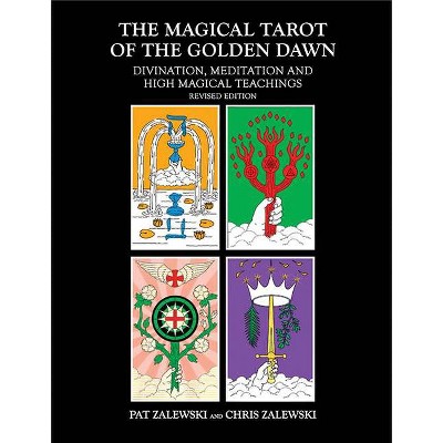 The Magical Tarot of the Golden Dawn - 2nd Edition by  Pat Zalewski & Chris Zalewski (Paperback)