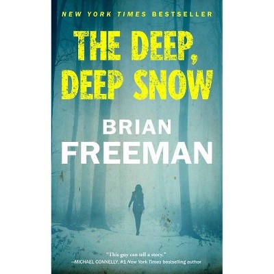 The Deep, Deep Snow - by  Brian Freeman (Paperback)