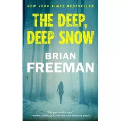 The Deep, Deep Snow - by  Brian Freeman (Paperback)
