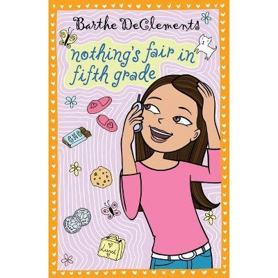 Nothing's Fair in Fifth Grade - by  Barthe DeClements (Paperback)