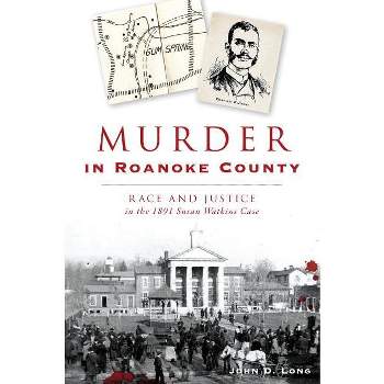 Murder in Roanoke County - (True Crime) by  John D Long (Paperback)