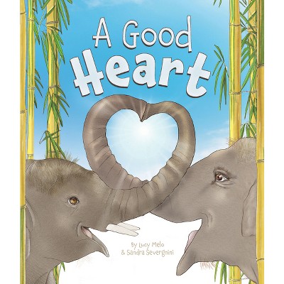 A Good Heart - by  Lucy Melo (Hardcover)
