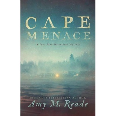 Cape Menace - (Cape May Historical Mystery Collection) by  Amy M Reade (Paperback)