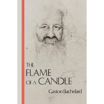 The Flame of a Candle - by  Gaston Bachelard (Paperback)