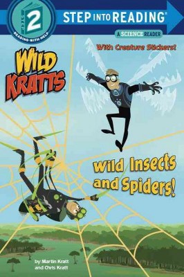 Wild Insects and Spiders! (Wild Kratts) - (Step Into Reading) by  Chris Kratt & Martin Kratt (Paperback)