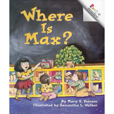 Where Is Max? (a Rookie Reader) - by  Mary E Pearson (Paperback)