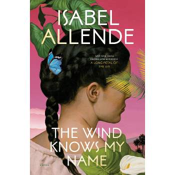 The Wind Knows My Name - by  Isabel Allende (Hardcover)