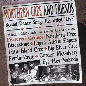 Northern Cree & Friends - Round Dance Songs Recorded Live (CD) - 1 of 1