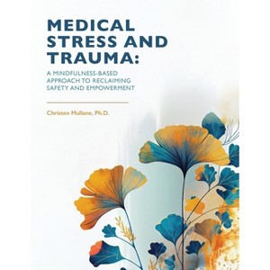 Medical Stress And Trauma - by  Christen Mullane (Paperback) - 1 of 1