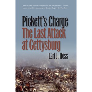 Pickett's Charge--The Last Attack at Gettysburg - (Civil War America) by  Earl J Hess (Paperback) - 1 of 1