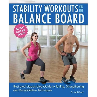 Stability Workouts on the Balance Board - by  Karl Knopf (Paperback)