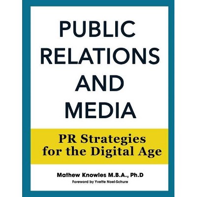 Public Relations and Media - by  Mathew Knowles (Paperback)