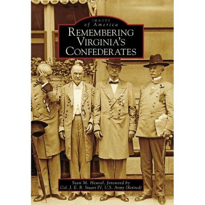 Remembering Virginia's Confederates - by Sean M. Heuvel (Paperback)