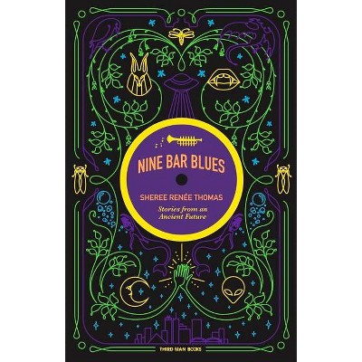 Nine Bar Blues - by  Sheree Renée Thomas (Paperback)