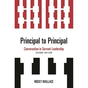 Principal to Principal - 2nd Edition by  Rocky Wallace (Paperback) - 1 of 1