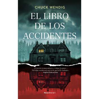 El Libro de Los Accidentes / The Book of Accidents - by  Chuck Wendig (Paperback)