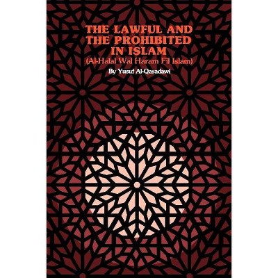 The Lawful and the Prohibited in Islam - by  Yusuf Al-Qaradawi & Yusuf Qaradawi & Yausuf Qaraodaawai (Paperback)