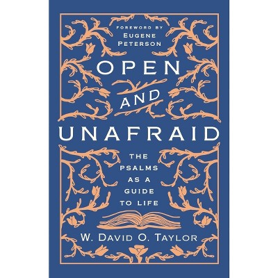 Open and Unafraid - by  W David O Taylor (Hardcover)