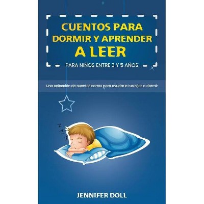 Cuentos para dormir y aprender a leer para niños entre 3 y 5 años - by  Jennifer Doll (Paperback)