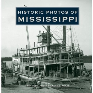 Historic Photos of Mississippi - (Hardcover) - 1 of 1