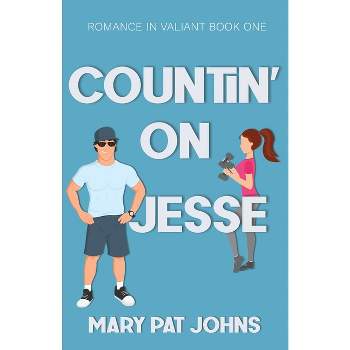 Countin' on Jesse - (Romance in Valiant) by  Mary Pat Johns (Paperback)