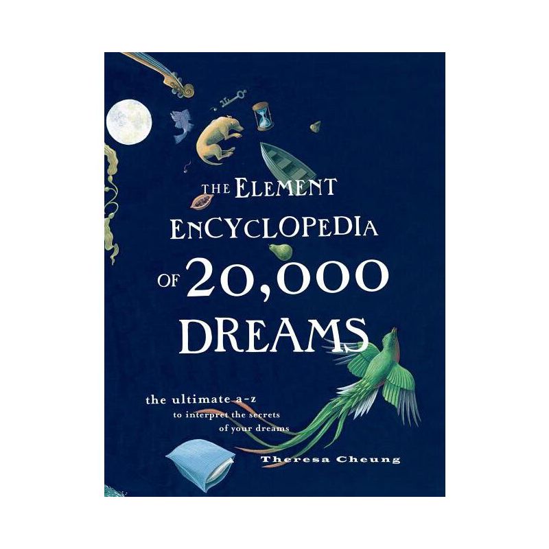 The Element Encyclopedia of 20,000 Dreams - by  Theresa Cheung (Paperback), 1 of 2