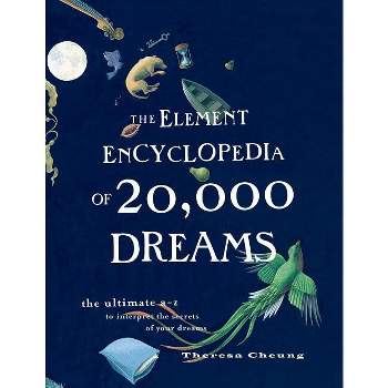 The Element Encyclopedia of 20,000 Dreams - by  Theresa Cheung (Paperback)