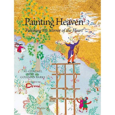 Painting Heaven - by  Demi Hunt & Coleman Barks (Hardcover)