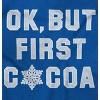Snowflake Ok But First Hot Cocoa Graphic T Shirt Men or Women Brisco Brands - 2 of 4