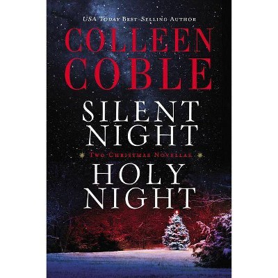 Silent Night, Holy Night - by  Colleen Coble (Paperback)