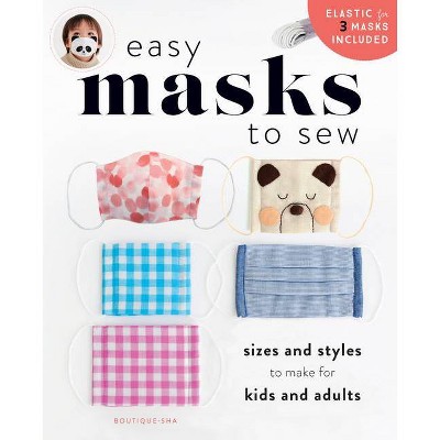 Easy Masks to Sew - by  Boutique-Sha (Paperback)