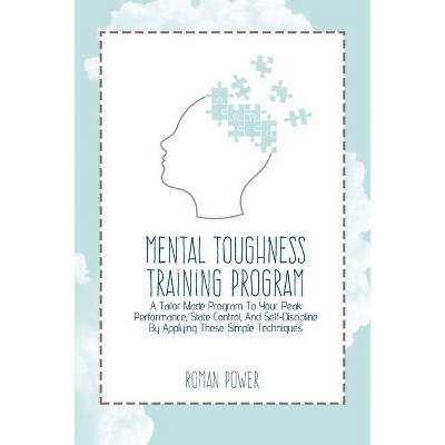 Mental Toughness Training Program - by  Roman Power (Paperback)