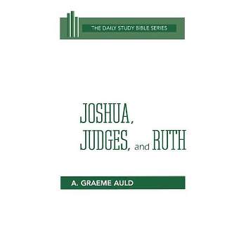 Joshua, Judges, and Ruth - (Daily Study Bible) by  A Graeme Auld (Hardcover)