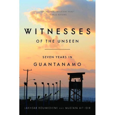 Witnesses of the Unseen - by  Lakhdar Boumediene & Mustafa Ait Idir (Paperback)