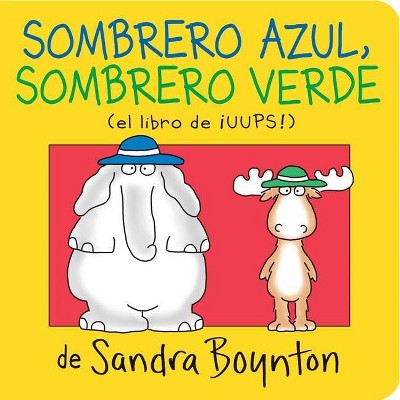 Sombrero Azul, Sombrero Verde (Blue Hat, Green Hat) - by  Sandra Boynton (Board Book)
