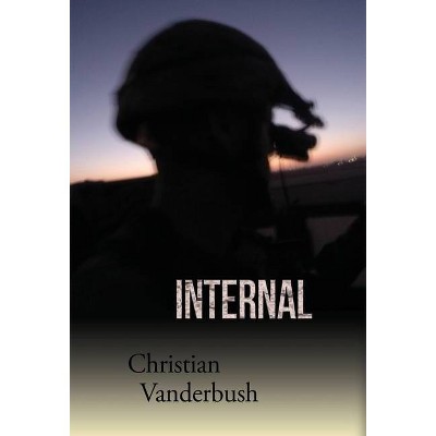 Internal - by  Christian Vanderbush (Hardcover)