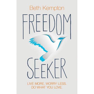 Freedom Seeker - by  Beth Kempton (Paperback)