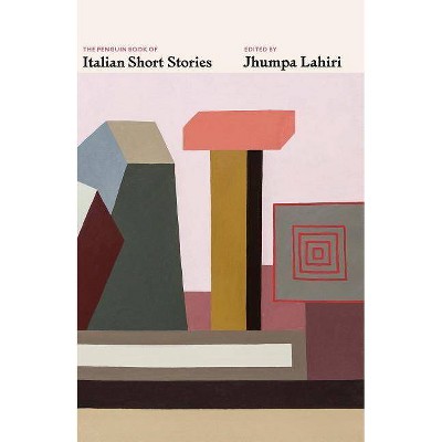 The Penguin Book of Italian Short Stories - (Penguin Classics Hardcover) by  Jhumpa Lahiri (Hardcover)