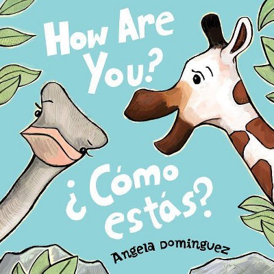 How Are You? / ¿cómo Estás? - by  Angela Dominguez (Hardcover)