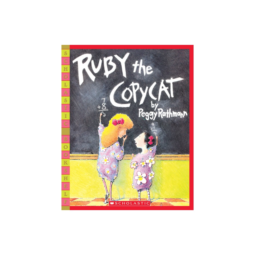 Ruby the Copycat - (Scholastic Bookshelf) by Peggy Rathmann (Paperback)