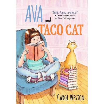 Ava and Taco Cat - (Ava and Pip) by  Carol Weston (Paperback)