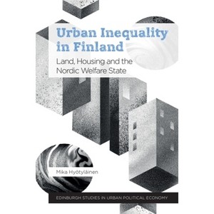 Urban Inequality in Finland - (Edinburgh Studies in Urban Political Economy) by Mika Hyötyläinen - 1 of 1