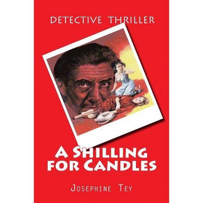 A Shilling for Candles - by  Josephine Tey (Paperback)