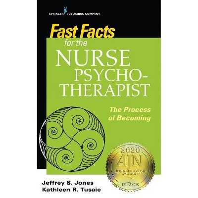 Fast Facts for the Nurse Psychotherapist - by  Jeffrey S Jones & Kathleen Tusaie (Paperback)