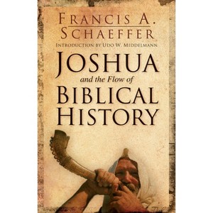 Joshua and the Flow of Biblical History - 2nd Edition by  Francis A Schaeffer (Paperback) - 1 of 1