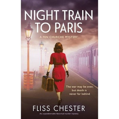 Night Train to Paris - (A Fen Churche Mystery) by  Fliss Chester (Paperback)