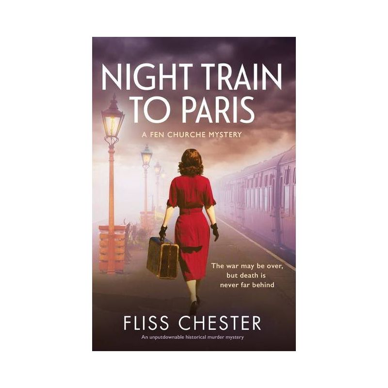 Night Train to Paris - (A Fen Churche Mystery) by  Fliss Chester (Paperback), 1 of 2