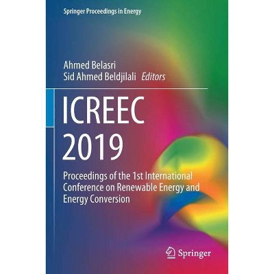 Icreec 2019 - (Springer Proceedings in Energy) by  Ahmed Belasri & Sid Ahmed Beldjilali (Paperback)